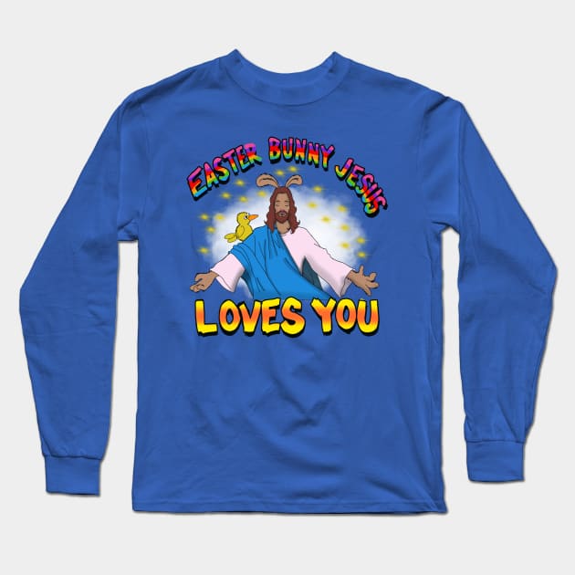 Easter bunny Jesus Loves You Long Sleeve T-Shirt by wolfmanjaq